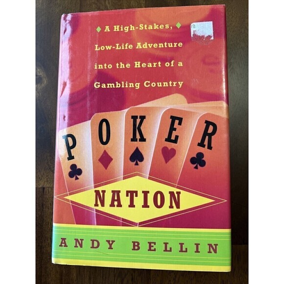 Poker Nation: A High-Stakes Low-Life Adventure By Andy Bellin - Picture 1 of 6